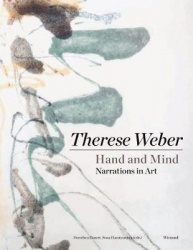 Therese Weber - Hand and Mind. Narrations in Art