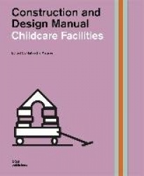 Childcare Facilities: Construction and Design Manual