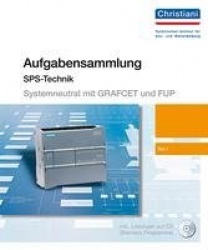 Aufgabensammlung für speicherprogrammierbare Steuerungen (systemneutral erstellt) Teil 1