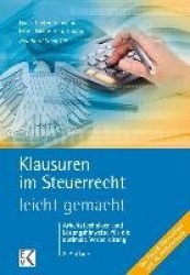 Klausuren im Steuerrecht - leicht gemacht