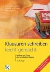 Klausuren schreiben – leicht gemacht. - Aufbau und Form der juristischen Klausur.