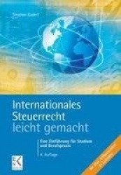 Internationales Steuerrecht – leicht gemacht. - Eine Einführung für Studium und Berufspraxis.