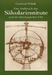 Der Aufbruch der Säkularinstitute und ihr theologischer Ort