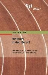 Fehlstart in Den Beruf? - Jugendliche Mit Schwierigkeiten Beim Einstieg Ins Arbeitsleben