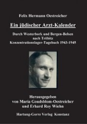 Ein judischer Arzt-Kalender - Durch Westerbork und Bergen-Belsen nach Troebitz. Konzentrationslager-Tagebuch 1943-1945