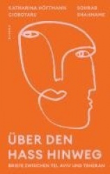 Über den Hass hinweg. Briefe zwischen Tel Aviv und Teheran