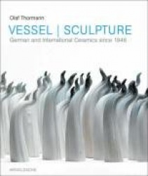 Gefäß und Skulptur. Vessel&Sculpture