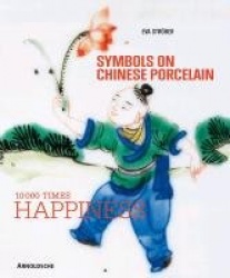 Symbols on Chinese Porcelain - 10.000 X Happiness