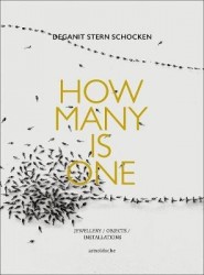Deganit Stern Schocken: How Many Is One - Jewellery / Objects / Installations
