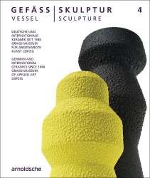 Vessel / Sculpture 4 - German and International Ceramics since 1946