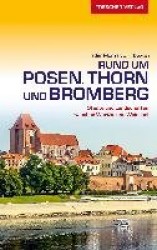 Reiseführer Rund um Posen, Thorn und Bromberg