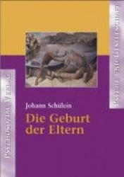 Die Geburt der Eltern