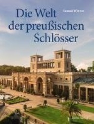 Die Welt der preußischen Schlösser