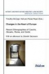 Changes in the Heart of Europe - Recent Ethnographies of Czechs, Slovaks, Roma, and Sorbs
