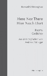 Here Nor There / Hier Noch Dort