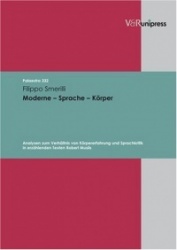 Moderne Sprache Körper - Analysen zum Verhältnis von Körpererfahrung und Sprachkritik in erzählenden Texten Robert Musils
