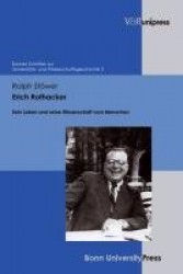 Erich Rothacker - Sein Leben und seine Wissenschaft vom Menschen