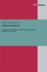 Angst im Gesprach - Eine gesprachsanalytische Studie zur kommunikativen Darstellung von Angst
