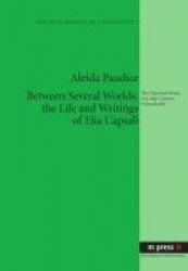 Between Several Worlds: the Life and Writings of Elia Capsali - The Historical Works of a 16th-Century Cretan Rabbi