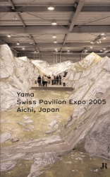 Yama - Swiss Pavilion Expo 2005 Aichi - Japan