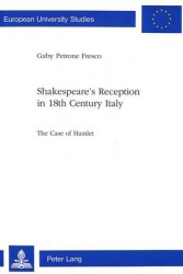Shakespeare's Reception in 18th Century Italy - The Case of 
