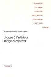 Le Réalisme Socialiste Soviétique de la Période Jdanovienne (1947-1953) - Volume 2- Usages À l'Intérieur, Image À Exporter