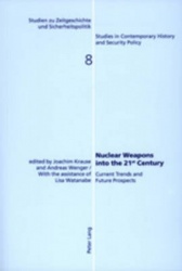 Nuclear Weapons into the 21st Century