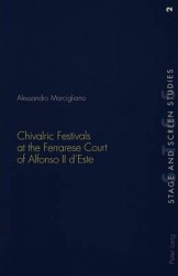 Chivalric Festivals at the Ferrarese Court of Alfonso II d'Este