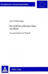 Der Griff Des Politischen Islam Zur Macht - Iran Und Algerien Im Vergleich