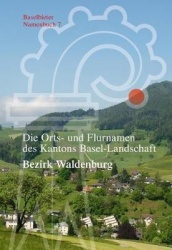 Die Orts- Und Flurnamen Des Kantons Basel-Landschaft - Bezirk Waldenburg