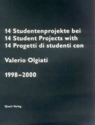 14 Studentenprojekte bei Valerio Olgiati 1998-2001