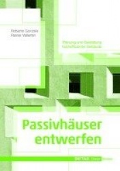 Passivhäuser entwerfen - Konstruktion und Gestaltung energieeffizienter Gebäude