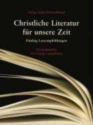 Christliche Literatur für unsere Zeit