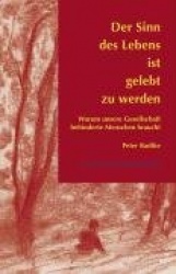 Der  Sinn des Lebens ist gelebt zu werden