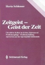 Zeitgeist - Geist der Zeit. Problemzugänge - Problemherstellung - Antworten aus der Spiritualität Schönstatts