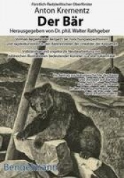 Der Bär. Mit den Illustrationen des kaiserlichen Hofmalers Julian Falat zu Kaiser Wilhelm II. als Jagdgast bei Fürst Anton Radzi