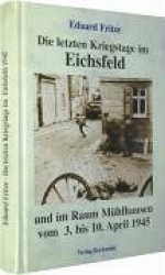 Die letzten Kriegstage im Eichsfeld und im Altkreis Mühlhausen vom 3.-10. April 1945