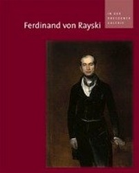 Ferdinand Von Rayski in Der Dresdener Galerie