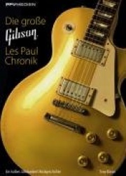 Die große Gibson Les Paul-Chronik
