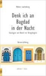 Denk ich an Bagdad in der Nacht - Staatsgast am Abend vor Kriegsbeginn