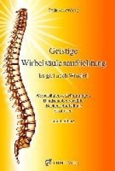 Geistige Wirbelsäulenaufrichtung - Es gibt noch Wunder!