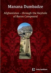 Afghanistan - Through the Keyhole of Baron Compound