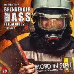Mord in Serie 29. Brennender Hass - Feuerengel 2