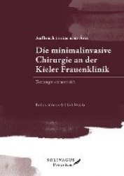 Aufbruch in eine neueÄra: Die minimalinvasive Chirurgie an der Kieler Frauenklinik