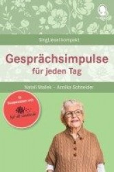 Gesprächsimpulse bei Demenz. Anregungen und Impulse für Gespräche mit Senioren mit Demenz. Rund um Alltägliches, Feste und Feier