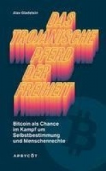 Das Trojanische Pferd der Freiheit