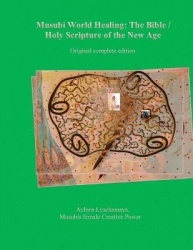 Musubi World Healing - The Bible / Holy Scripture of the New Age