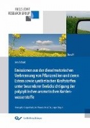 Emissionen aus der dieselmotorischen Verbrennung von Pflanzenölen und deren Estern sowie synthetischen Kraftstoffen unter besond