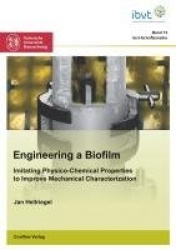 Engineering a Biofilm - Imitating Physico-Chemical Properties to Improve Mechanical Characterization