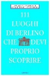 111 Luoghi di Berlino che devi proprio scoprire